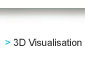 3D Visualisation 3D Visualisation